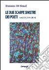 Le due scarpe sinistre dei poeti. Saggi (1996-2014) libro di Di Stasi Donato