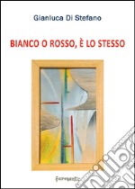 Bianco o rosso, è lo stesso libro