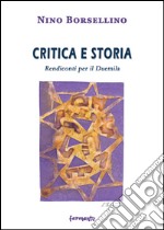 Critica e storia. Rendiconti per il duemila libro