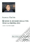 Quando il rumore della vita teme la propria eco. Ediz. italiana e greca libro di Zafirìu Stavros Sangiglio C. (cur.)