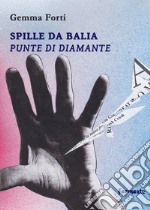 Spille da balia. Punte di diamante libro