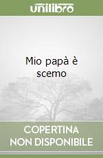 Mio papà è scemo libro
