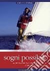 Sogni possibili. La prima donna skipper a terminare il giro del mondo a vela in solitario libro