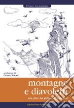 Montagne e diavoletti. Che fine ha fatto l'alpinismo? libro