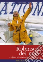 Robinson dei mari. Lo skipper che disalberò al Vendée Globe