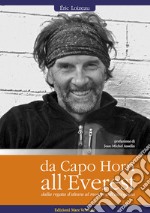 Da Capo Horn all'Everest. Dalle regate d'altura al mondo dell'alta quota libro