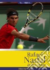 Rafael Nadal. La sua storia libro