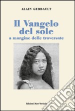 Il Vangelo del sole a margine delle traversate libro