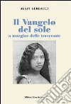 Il Vangelo del sole a margine delle traversate libro