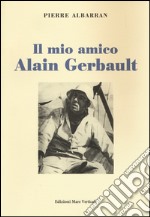 Il mio amico Alain Gerbault libro