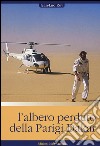 L'albero perduto della Parigi Dakar libro