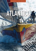 Oceano Atlantico. Ediz. illustrata libro