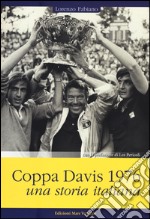 Coppa Davis 1976. Una storia italiana libro