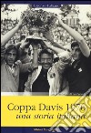 Coppa Davis 1976. Una storia italiana libro