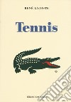 Tennis libro di Lacoste René Schiavo F. (cur.)