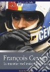 François Cévert. La morte nel mio destino libro