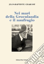 Nei mari della Groenlandia e il naufragio libro