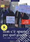 Non c'è spazio per quel giudice. Il crac della Banca Popolare di Vicenza. Nuova ediz. libro