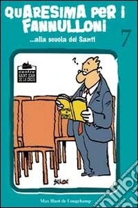 Quaresima per i fannulloni 7... Alla scuola dei santi libro