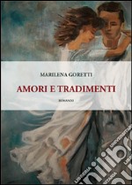 Amori e tradimenti