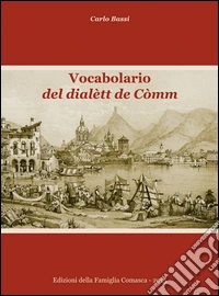 Vocabolario del dialètt de Còmm libro