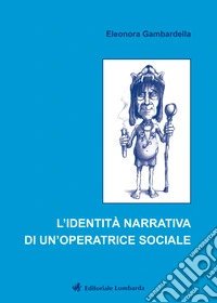 L'identità narrativa di un'operatrice sociale libro
