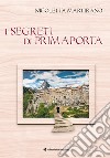 I segreti di primaporta libro di Martirano Nicoletta