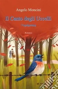 Il canto degli uccelli. Vogelgesang libro