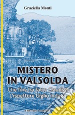 Mistero in Valsolda. Che fine ha fatto Claudia? L'ispettore Giglio indaga libro