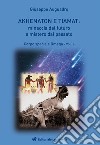 Akhenaton e Tiamat: minaccia dal futuro e mistero dal passato. Vol. 2: Corpo speciale Omega libro di Auguadro Giuseppe