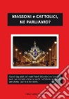 Massoni e cattolici, ne parliamo? libro