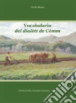 Vocabolario del dialètt de Còmm libro