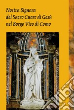 Nostra Signora del Sacro Cuore di Gesù nel borgo Vico di Como libro