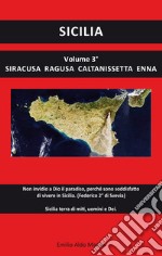 Sicilia. Vol. 3: Enna, Siracusa, Ragusa, Caltanissetta libro