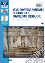 XXXIII Convegno nazionale di idraulica e costruzioni idrauliche. Con CD-ROM libro