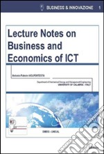 Lecture notes on business and economics of ICT libro