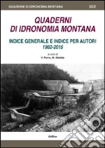 Quaderni di idronomia montana. Indice generale e indice per autori 1982-2015