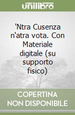 'Ntra Cusenza n'atra vota. Con Materiale digitale (su supporto fisico) libro