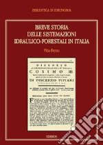 Breve storia delle sistemazioni idraulico-forestali in Italia libro