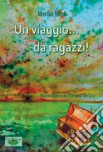 Un viaggio da ragazzi! libro