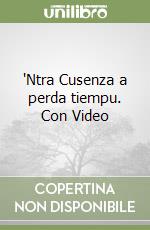 'Ntra Cusenza a perda tiempu. Con Video libro