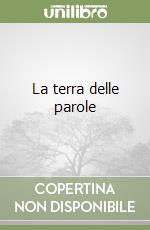 La terra delle parole libro