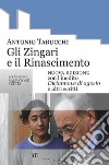 Gli zingari e il Rinascimento. Con l'inedito Diciannove di agosto e altri scritti. Nuova ediz. libro