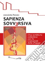 Sapienza sovversiva. Scrittura collettiva con la comunità delle piagge libro