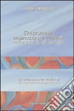 Disprassia. Organizzazione motoria ed esercizio in età evolutiva