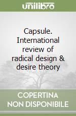 Capsule. International review of radical design & desire theory libro