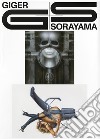 Giger Sorayama. Ediz. inglese e giapponese libro