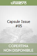 Capsule Issue #05