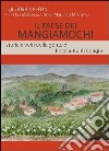 Il paese dei mangiamochi. Storie e volti della gente di Rocchetta di Cengio libro