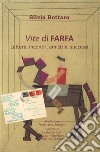 Vite di Farfa. Lettere, incontri, amicizie, successi libro di Bottaro Silvia